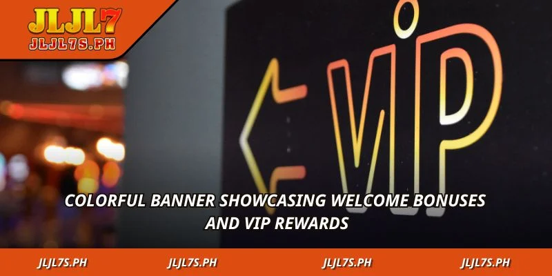 Colorful banner showcasing welcome bonuses and VIP rewards