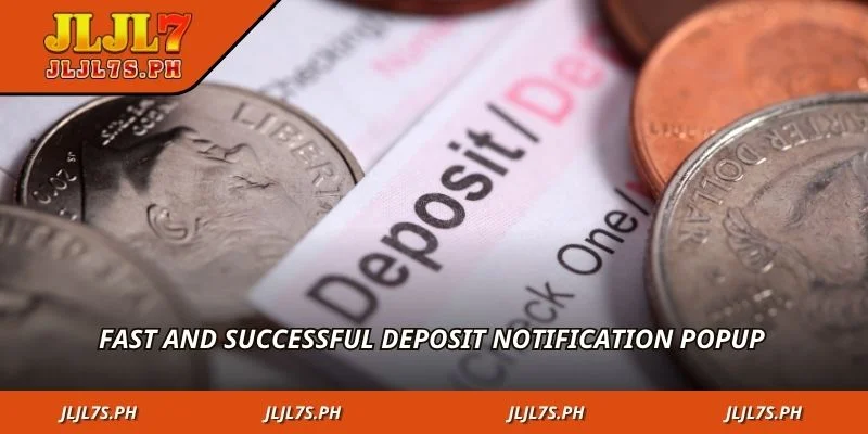 Fast and successful deposit notification popup