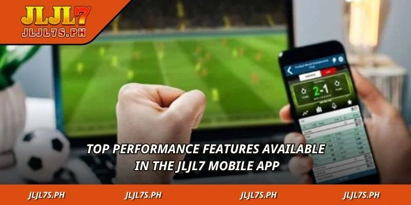 Top performance features available in the jLjL7 mobile app