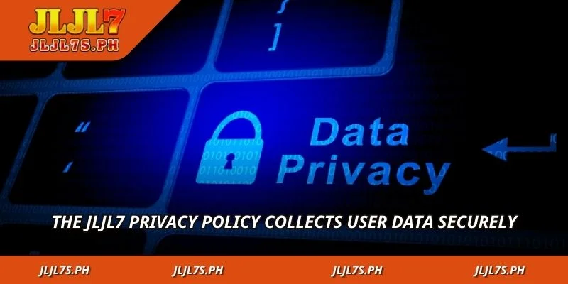 The jLjL7 Privacy Policy collects user data securely