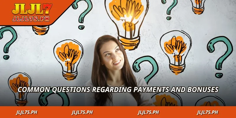 Common questions regarding payments and bonuses