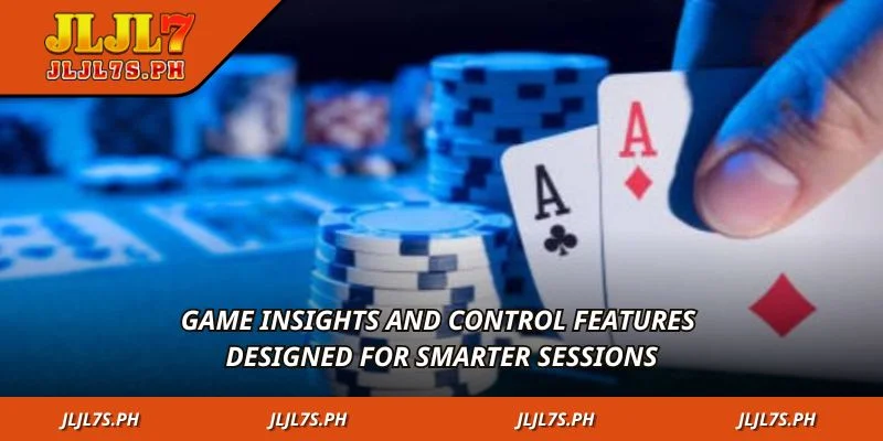 Game insights and control features designed for smarter sessions