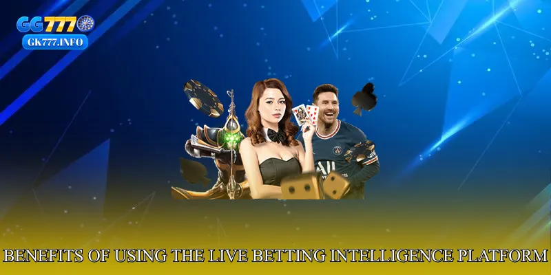 Benefits of Using the Live Betting Intelligence Platform