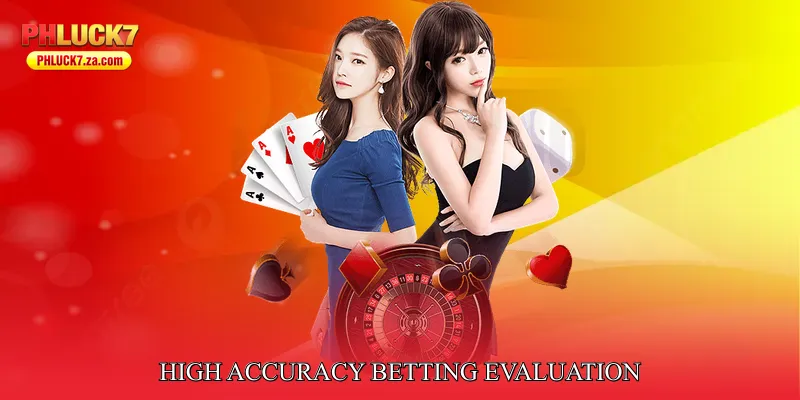 High Accuracy Betting Evaluation