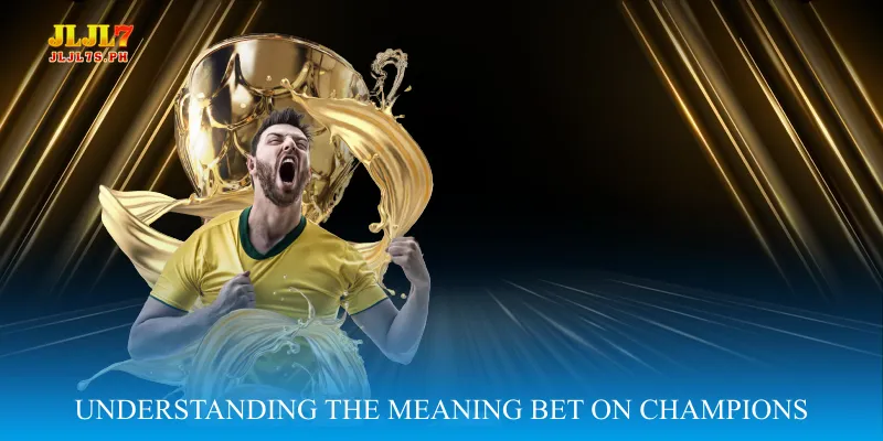 Understanding the Meaning Behind Bet On Champions