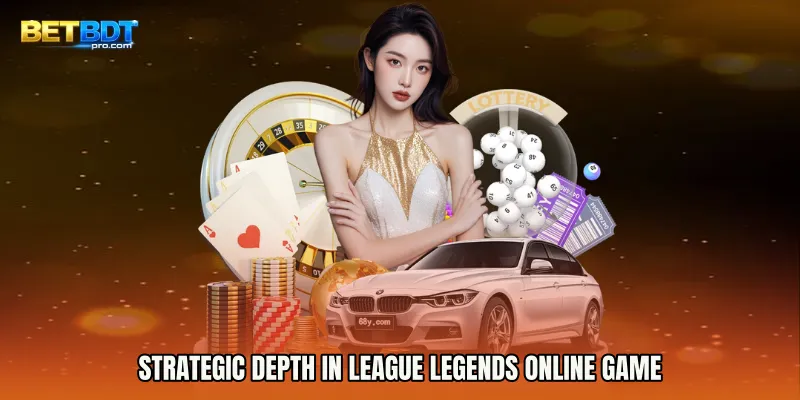 Strategic Depth in League Legends Online Game