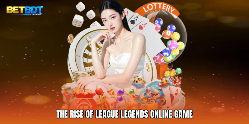 The Rise of League Legends Online Game