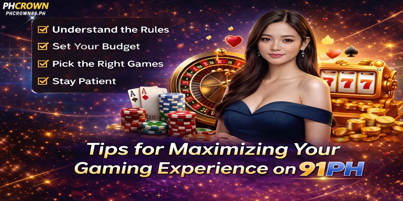 Tips for Maximizing Your Gaming Experience on 91PH